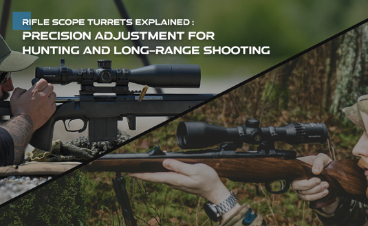 Rifle Scope Turrets Explained: Types, Features & How to Use Them