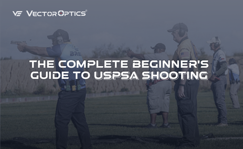 USPSA Basics Explained: A Guide for Beginners – Vector Optics US Online ...